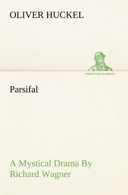 Parsifal A Mystical Drama By Richard Wagner Ret... 3849184978 Book Cover