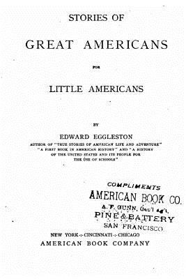 Stories of Great Americans for Little Americans... 1535117761 Book Cover