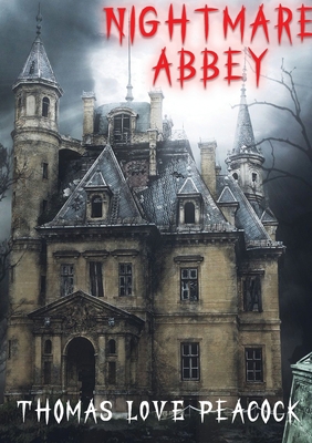 Nightmare abbey: A 1818 novella by Thomas Love ... 2382745533 Book Cover