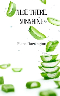Aloe There, Sunshine 1805813641 Book Cover