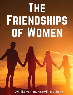 The Friendships of Women 1835918298 Book Cover