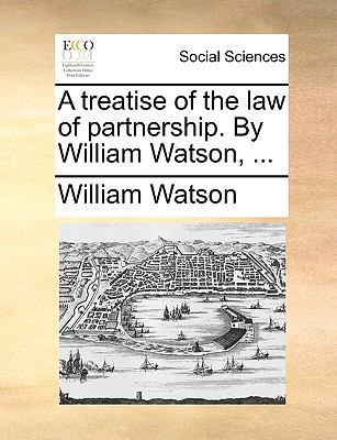 A Treatise of the Law of Partnership. by Willia... 1140992694 Book Cover