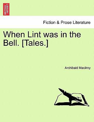 When Lint Was in the Bell. [Tales.] 1241170533 Book Cover