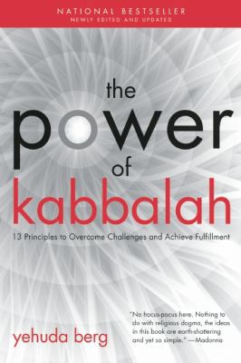 The Power of Kabbalah: Thirteen Principles to O... 1571896996 Book Cover