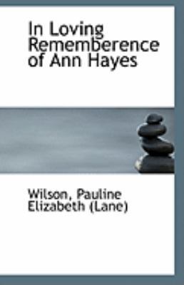 In Loving Rememberence of Ann Hayes 1113275936 Book Cover