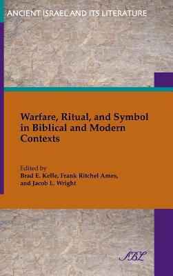 Warfare, Ritual, and Symbol in Biblical and Mod... 1589839609 Book Cover