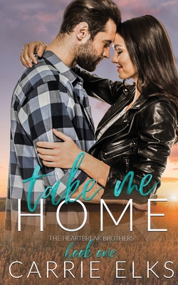 Take Me Home: A Small Town Rock Star Love Story B086PPLX7V Book Cover