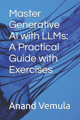 Master Generative AI with LLMs: A Practical Gui... B0D4VTSN73 Book Cover
