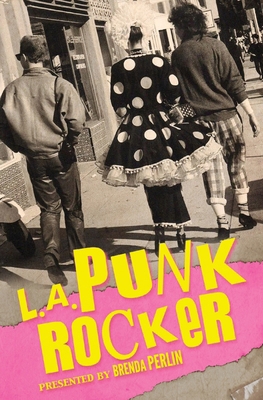 L.A. Punk Rocker: Stories of Sex, Drugs and Pun... 1508960909 Book Cover