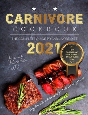 The Carnivore Cookbook: The Complete Guide to C... B08NF1NPG1 Book Cover