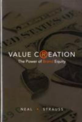 Value Creation: The Power of Brand Equity 1587992043 Book Cover