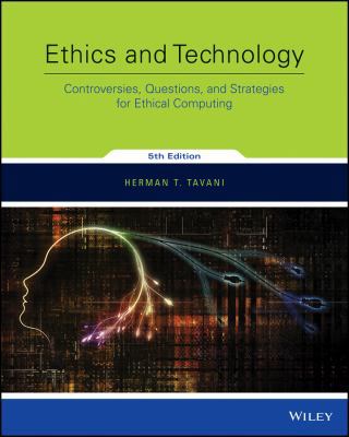 Ethics and Technology: Controversies, Questions... 1118975553 Book Cover