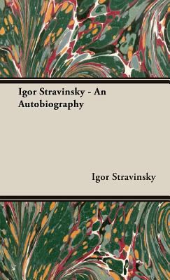 Igor Stravinsky: An Autobiography 1443721905 Book Cover
