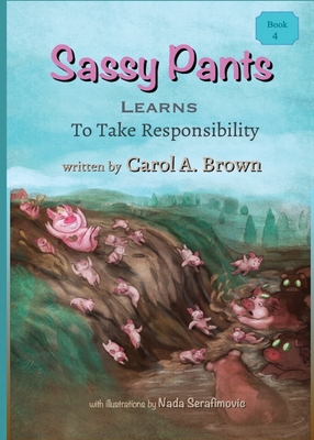 Sassy Pants LEARNS To Take Responsibility 1944798277 Book Cover