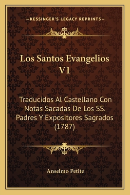 Los Santos Evangelios V1: Traducidos Al Castell... [Spanish] 116632690X Book Cover