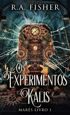 Os Experimentos Kalis [Portuguese] 4824185653 Book Cover