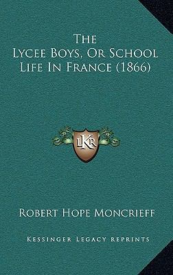 The Lycee Boys, Or School Life In France (1866) 1166222683 Book Cover