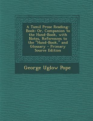 A Tamil Prose Reading-Book: Or, Companion to th... [Tamil] 1295580667 Book Cover