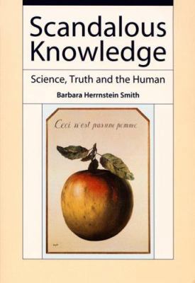 Scandalous Knowledge: Science, Truth, and the H... 0822338483 Book Cover