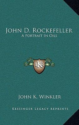 John D. Rockefeller: A Portrait in Oils 1163218367 Book Cover