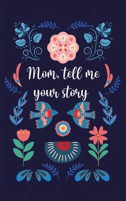 Mom, tell me your story 1839905204 Book Cover