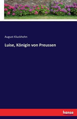Luise, Königin von Preussen [German] 3742867474 Book Cover