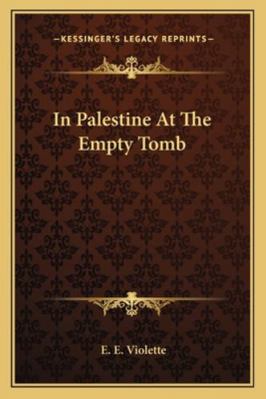 In Palestine At The Empty Tomb 1163191612 Book Cover