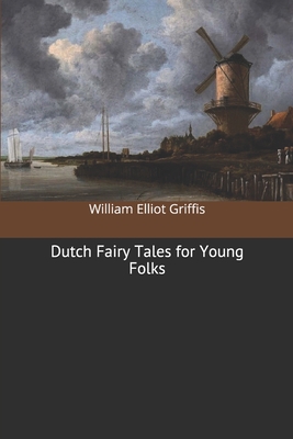 Dutch Fairy Tales for Young Folks 1704049911 Book Cover