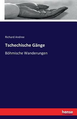 Tschechische Gänge: Böhmische Wanderungen [German] 3741133272 Book Cover