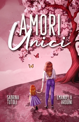 Amori Unici [Italian] B0CYLJBCCR Book Cover