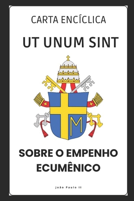 Carta Encíclica UT Unum Sint - Sobre O Empenho ... [Portuguese] B0DX21YX65 Book Cover