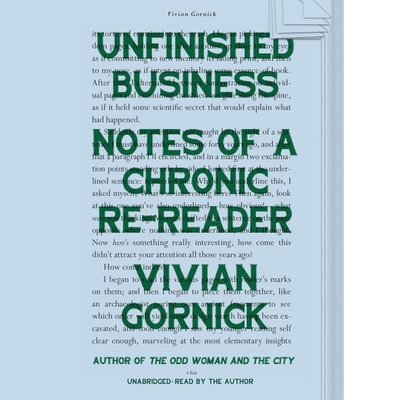 Unfinished Business: Notes of a Chronic Re-Reader 1094065021 Book Cover