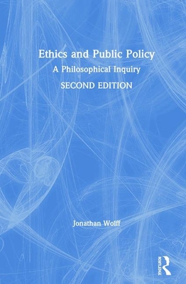 Ethics and Public Policy: A Philosophical Inquiry 0815356110 Book Cover