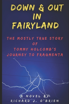 Down & Out in Fairyland: The Mostly True Story ... 1724192930 Book Cover