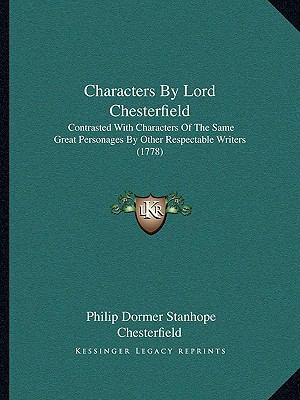 Characters By Lord Chesterfield: Contrasted Wit... 1166431487 Book Cover