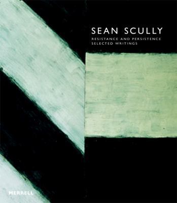 Sean Scully: Resistance and Persistence : Selec... 1858943515 Book Cover
