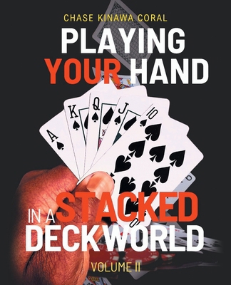 Playing Your Hand In A Stacked Deck World: Volu... B0F91T12JH Book Cover