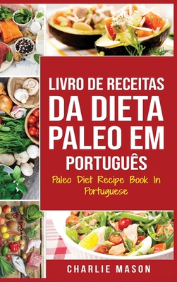 Livro de Receitas da Dieta Paleo Em portugu?s/ ... [Portuguese] 1801335826 Book Cover