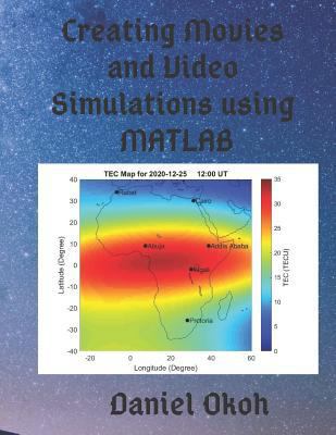 Creating Movies and Video Simulations using MATLAB 1792768818 Book Cover