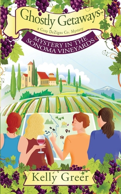Ghostly Getaways: Mystery in the Sonoma Vineyards B0F887PSRP Book Cover