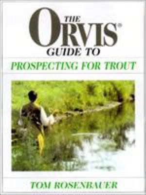 The Orvis Guide to Prospecting for Trout 1585742031 Book Cover