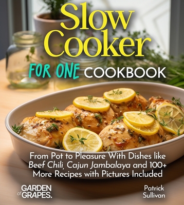 Slow Cooker For One Cookbook: From Pot to Pleas... [Large Print] B0FQKK4D2H Book Cover