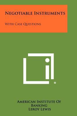 Negotiable Instruments: With Case Questions 1258279363 Book Cover