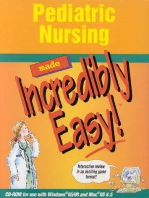 Pediatric Nursing Made Incredibly Easy! (CD-ROM... 1582550565 Book Cover