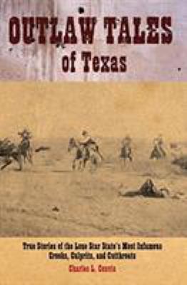 Outlaw Tales of Texas: True Stories of the Lone... 0762743735 Book Cover