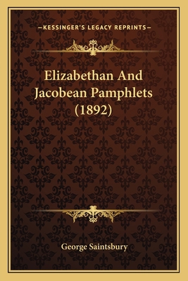 Elizabethan And Jacobean Pamphlets (1892) 1164632787 Book Cover