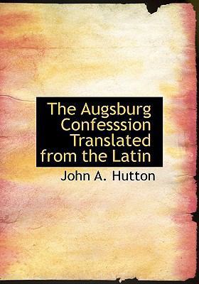 The Augsburg Confesssion Translated from the Latin 1113956429 Book Cover