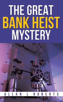 The Great Bank Heist Mystery 1637671709 Book Cover