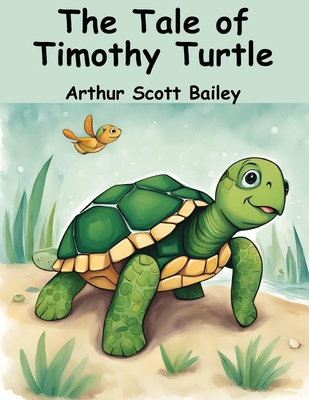 The Tale of Timothy Turtle 1836571623 Book Cover