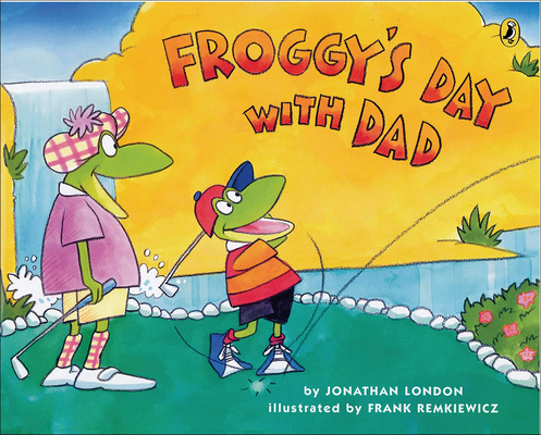 Froggy's Day with Dad 1417808802 Book Cover